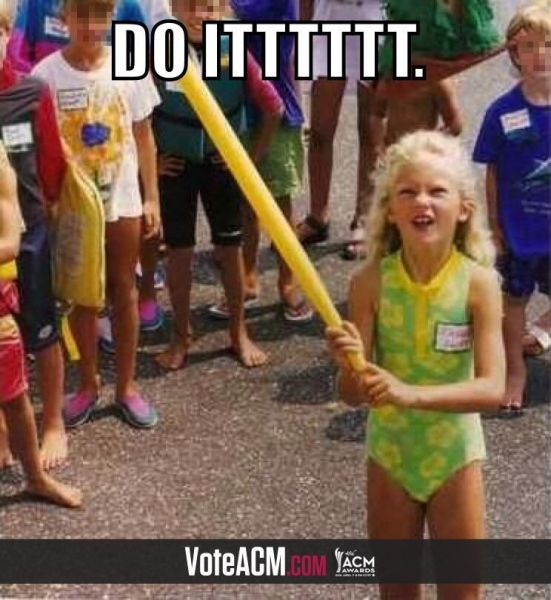 "ACM voting for Entertainer of the Year has officially started: let 6-year-old me convince you."
